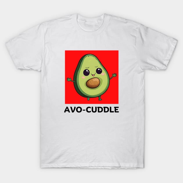 Avo-Cuddle | Avocado Pun T-Shirt by Allthingspunny